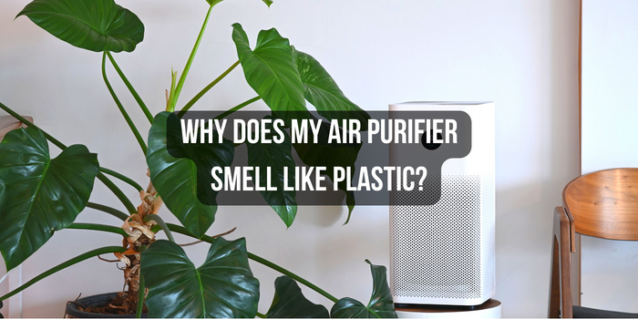 why-does-my-air-purifier-smell-like-plastic
