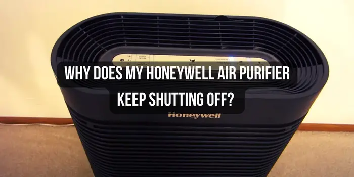 why-does-my-honeywell-air-purifier-keep-shutting-off