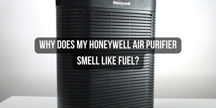 why-does-my-honeywell-air-purifier-smell-like-fuel
