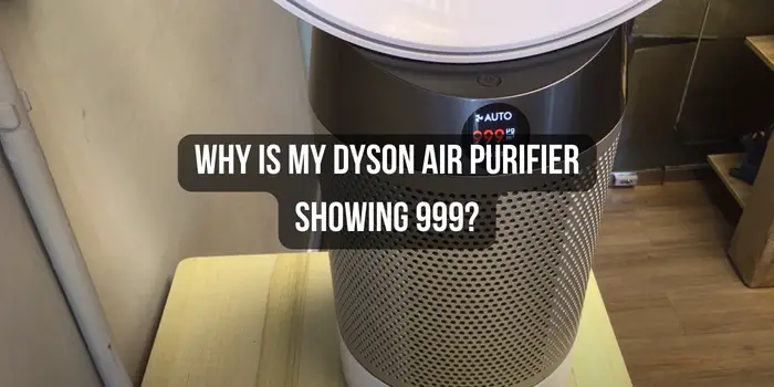 why-is-my-dyson-air-purifier-showing-999