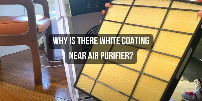 why-is-there-white-coating-near-air-purifier
