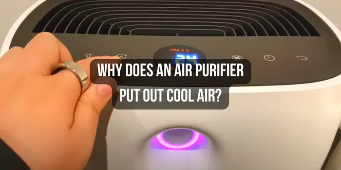 why-does-air-purifier-put-out-cool-air