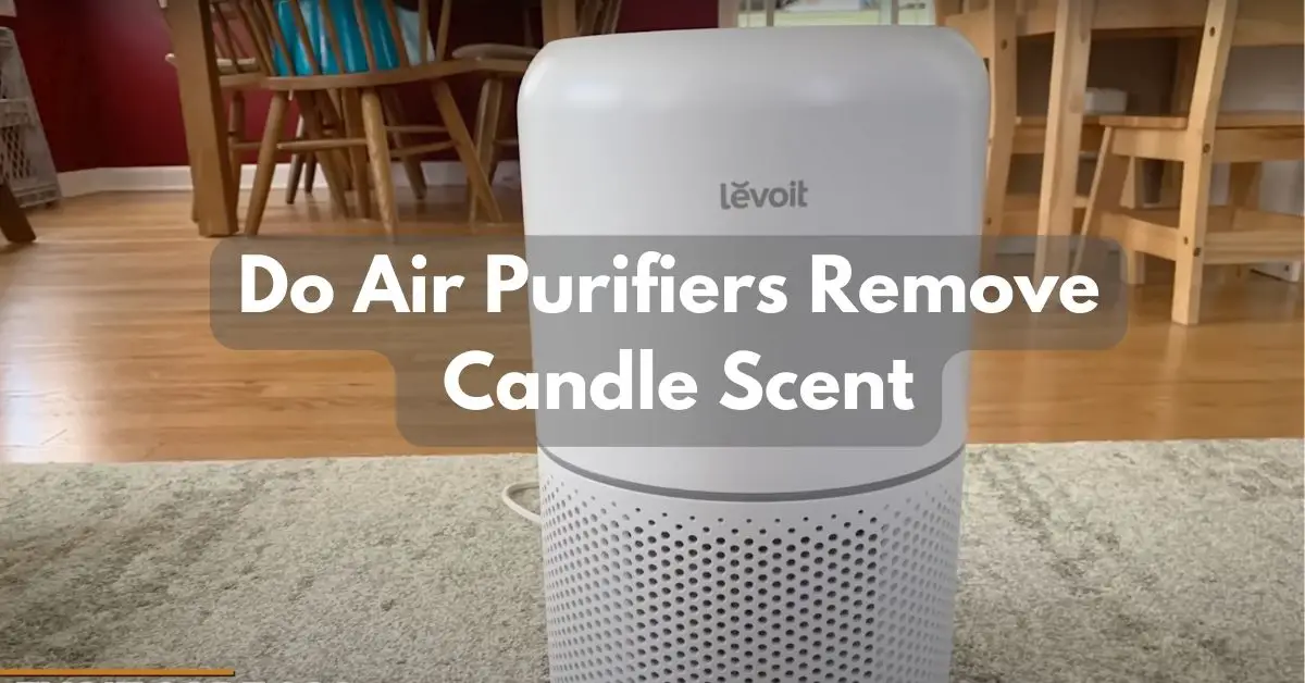 Do Air Purifiers Remove Candle Scent