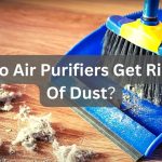 Do Air Purifiers Get Rid Of Dust?