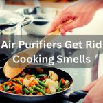 Do Air Purifiers Get Rid Of Cooking Smells? – How Effective Are They?
