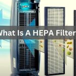 What Is A HEPA Filter? – What Makes An Air Purifier With HEPA Filter Better?