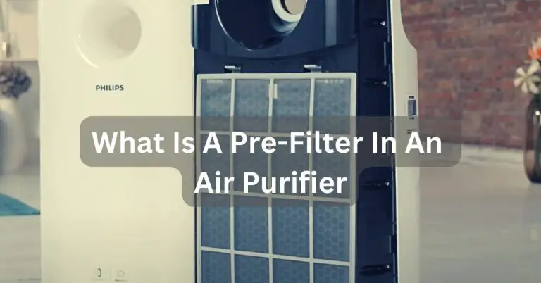 What Is A Pre-Filter In An Air Purifier