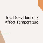 How Does Humidity Affect Temperature?